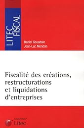Fiscalité des créations, restructurations et liquidations d'entreprises