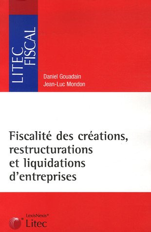 Fiscalité des créations, restructurations et liquidations d'entreprises