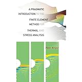 A Pragmatic Introduction to the Finite Element Method for Thermal and Stress Analysis: With the MATLAB Toolkit Sofea