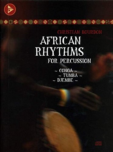 African Rhythms for Percussion: Conga - Tumba - Djembe, Book & CD (Advance Music)