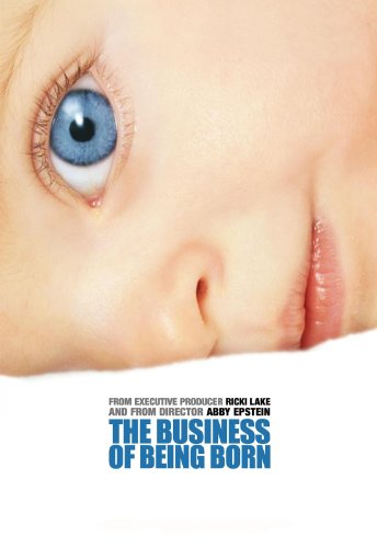 The Business of Being Born - //medicalbooks.filipinodoctors.org