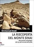 Image de La riscoperta del monte Sinai. Ritrovamenti archeologici alla luce del racconto dell'Esodo. Con DVD