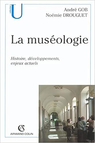 Amazon Fr La Museologie Histoire Developpements Enjeux Actuels Gob Andre Livres Amazon Fr La Museologie Histoire Developpements Enjeux Actuels Gob Andre Livres