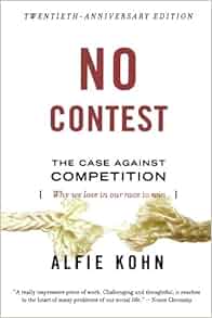 No Contest The Case Against Competition Alfie Kohn