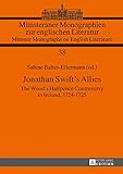Jonathan Swifts Allies: The Woods Halfpence Controversy in Ireland, 17241725. Second revised and aug by Sabine Baltes-Ellermann