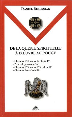 De la queste spirituelle à l'oeuvre au rouge by Daniel Béresniak
