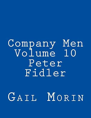 Company Men - Volume 10 - Peter Fidler by Gail Morin