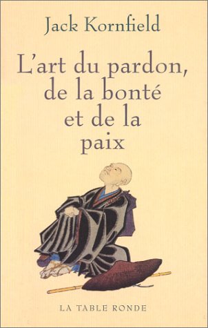 L' art du pardon, de la bonté et de la paix