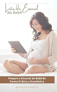 Livro Lista de Enxoval do Bebê: Ajuda você Preparar o Enxoval do Bebê de Forma Prática e Econômica