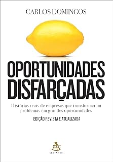Livro Oportunidades disfarçadas (Edição atualizada): Histórias reais de empresas que transformaram problemas em grandes oportunidades