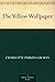 The Yellow Wallpaper