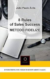 Livro 8 Rules of Sales Success: METODO FIDELIZE