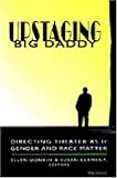 Upstaging Big Daddy : Directing Theater As If Gender and Race Matter, , 0472065033