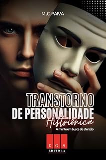 Livro Transtorno de Personalidade Histriônica: A mente em busca de atenção