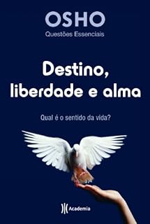 Livro Destino, Liberdade e Alma: Qual é o sentido da vida? (Questões Essenciais Livro 1)