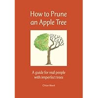 How to Prune an Apple Tree: A guide for real people with imperfect trees