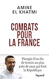 Combats pour la France: Moi, Amine El Khatmi, Français, musulman et laïc by 
