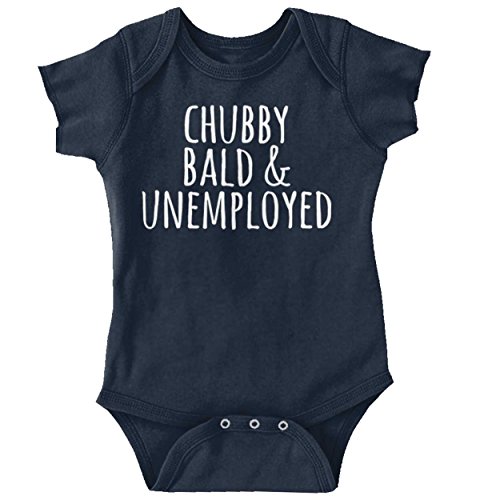 Chubby Bald Unemployed Funny Quote Infant Cute Political Baby Onesie Bodysuit