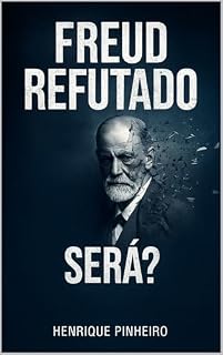Livro Freud Refutado, Será?