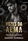 Livro VOZES DA ALMA (SERPENTES E ANARQUIA Livro 7)