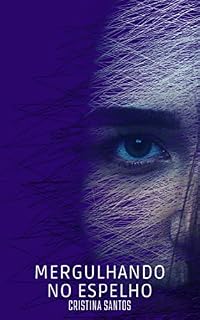 Livro Mergulhando no Espelho: A Jornada Transformadora da Solitude para a Autoconsciência e Autodescoberta
