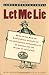 Let Me Lie: Being in the Main an Ethnological Account of the Remarkable (The Virginia Bookshelf) (The Virginia Bookshelf Series)
