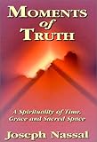 Moments of Truth: A Spirituality of Time, Grace and Sacred Space
