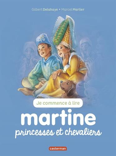 Je commence à lire avec Martine, Tome 24 : Martine princesses et chevaliers by Gilbert Delahaye