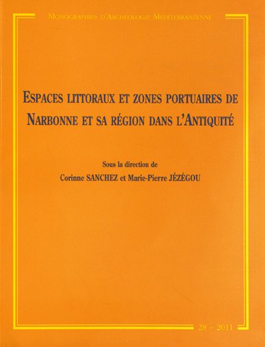 Espaces littoraux et zones portuaires de Narbonne et sa région dans l'Antiquité