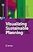 Visualizing Sustainable Planning (X.media.publishing) by