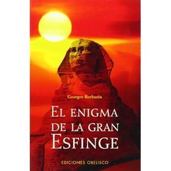 El enigma de la gran esfinge (ESTUDIOS Y DOCUMENTOS) El enigma de la gran esfinge (ESTUDIOS Y DOCUMENTOS)