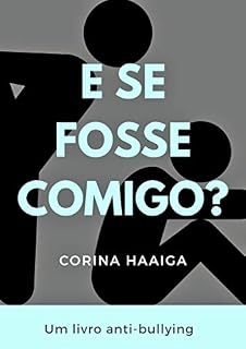 Livro E Se Fosse Comigo?: Um livro Anti Bullying