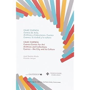 CAAC Cuenca. Colecciones y Archivos de Arte Contemporáneo (CALEIDOSCOPIO)