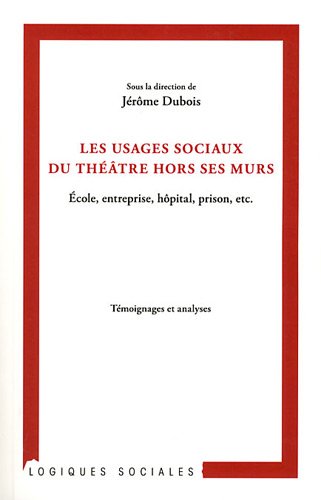 Les  usages sociaux du théâtre hors ses murs