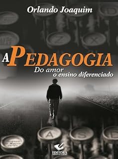 Livro A PEDAGOGIA DO AMOR: O Ensino diferenciado