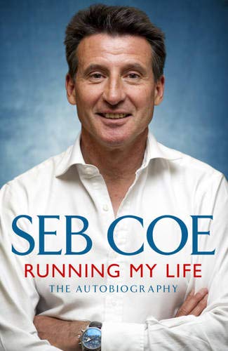 Running My Life: The Autobiography by Seb Coe