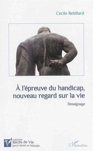 À l'épreuve du handicap, nouveau regard sur la vie