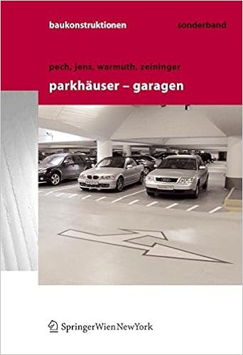 Parkhauser Garagen Grundlagen Planung Betrieb Baukonstruktionen German Edition Pech Anton Jens Klaus Warmuth Gunter Zeininger Johannes Amazon Com Books