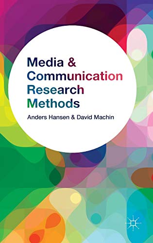 Media and Communication Research Methods by Anders Hansen, David Machin