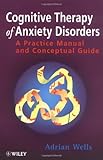 Cognitive Therapy of Anxiety Disorders: A Practical Guide