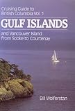 Cruising Guide to British Columbia Vol 1 (REVISED, UPDATED EDITION) by 