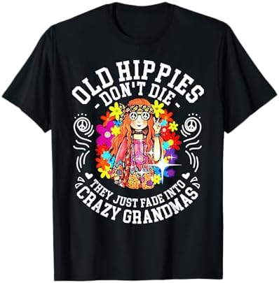 Amazon.com: Old Hippies Don T Die They Just Fade Into Crazy