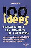 100 idées pour mieux gérer les troubles de l'attention by
