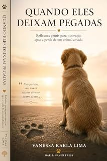 Livro Quando Eles Deixam Pegadas - Luto Pet: Reflexões gentis e respostas sinceras para curar o coração após a perda de um animal amado