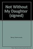 Hardcover Not Without My Daughter Book