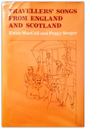 Travellers' Songs from England and Scotland by Ewan MacColl