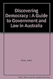 Front cover for the book Discovering Democracy : A Guide to Government and Law in Australia by John Hirst