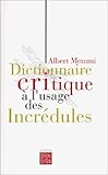 Dictionnaire critique à l'usage des incrédules by 