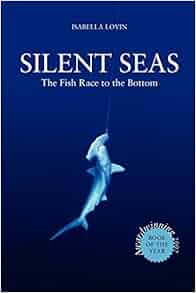 Silent Seas The Fish Race To The Bottom Isabella L 246 Vin