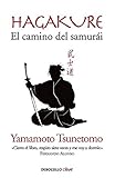 Hagakure. El camino del Samurai / Hagakure: The Book of the Samurai (Spanish Edition) by Yamamoto Tsunetoo